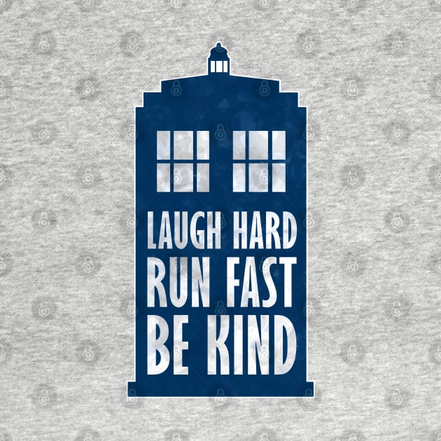 Laugh Hard - Run Fast - Be Kind 3 by KingPagla